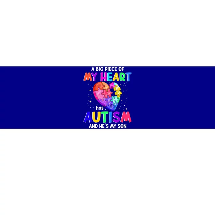 A Big Piece Of My Heart Has Autism And He's My Son Gift Bumper Sticker