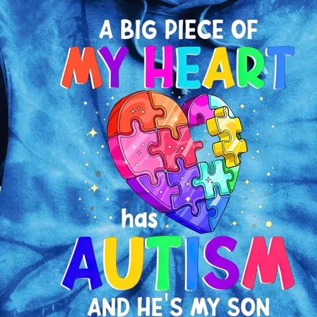 A Big Piece Of My Heart Has Autism And He's My Son Gift Tie Dye Hoodie