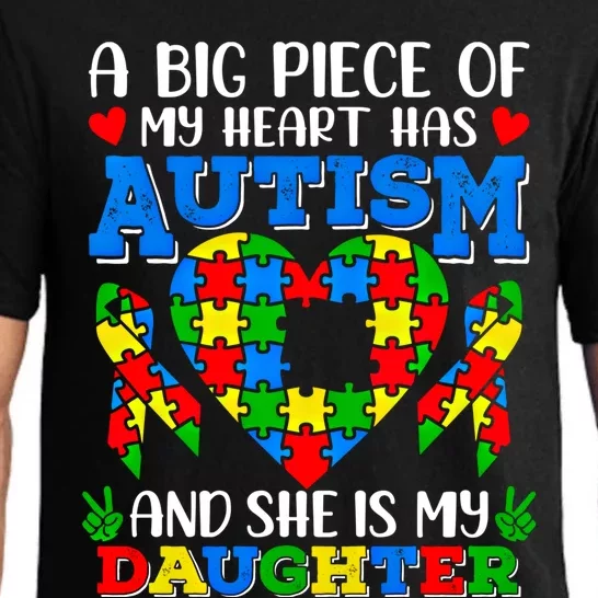 A Big Piece Of My Heart Has Autism SheS My Daughter Dad Mom Gift Pajama Set