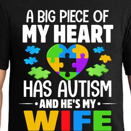 A Big Piece Of My Heart Has Autism And He's My Wife Gift Pajama Set