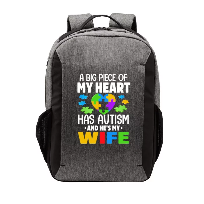 A Big Piece Of My Heart Has Autism And He's My Wife Gift Vector Backpack