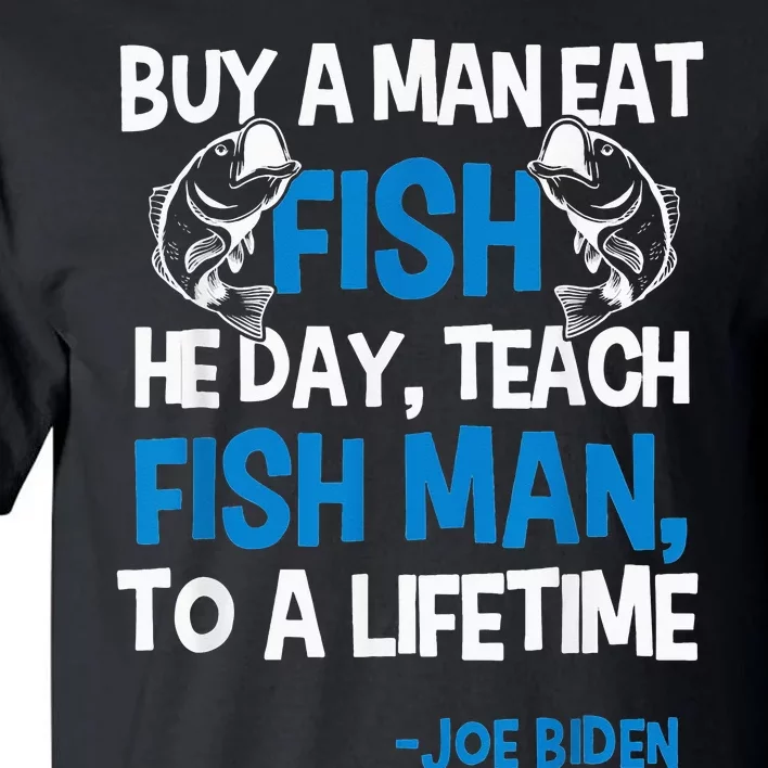 Anti biden political impeach biden buy a man eat fish Tall T-Shirt