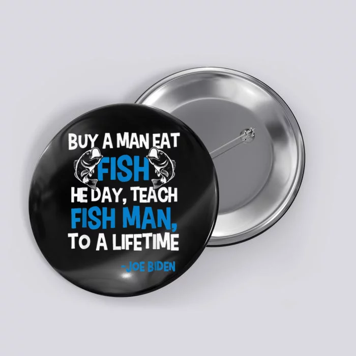 Anti biden political impeach biden buy a man eat fish Button