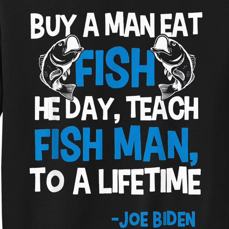 Anti biden political impeach biden buy a man eat fish Tall Sweatshirt