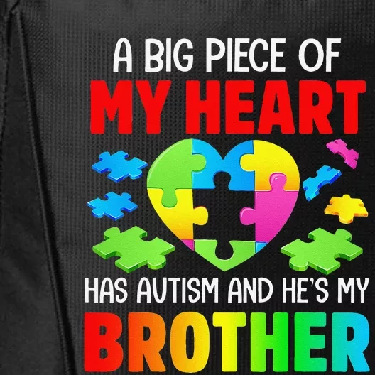 A Big Piece Of My Heart Has Autism And He's My Brother Gift City Backpack