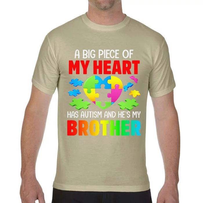 A Big Piece Of My Heart Has Autism And He's My Brother Gift Comfort Colors T-Shirt