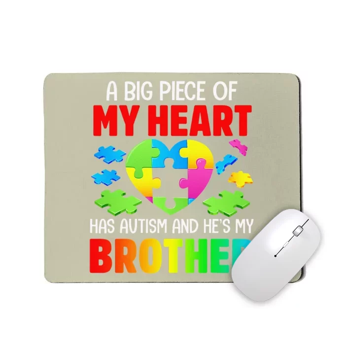 A Big Piece Of My Heart Has Autism And He's My Brother Gift Mousepad