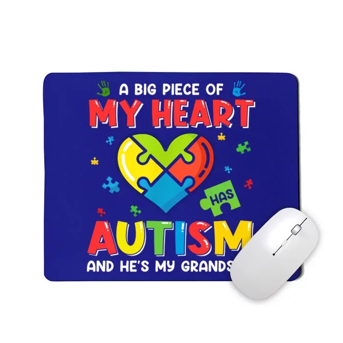 A Big Piece Of My Heart Has Autism And He's My Grandson Gift Mousepad