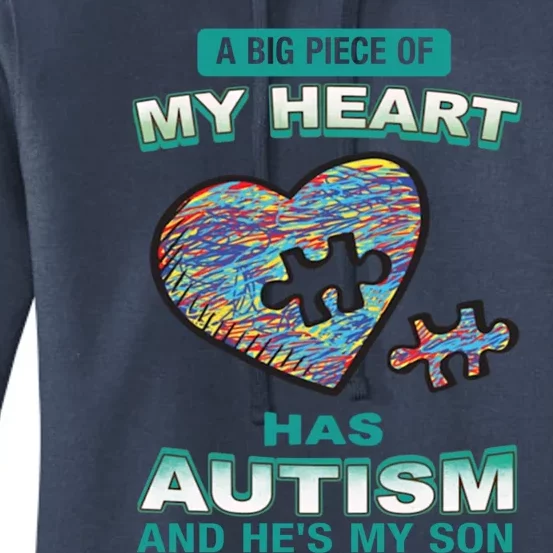 A Big Piece Of My Heart Has Autism And He's My Son Gift Women's Pullover Hoodie