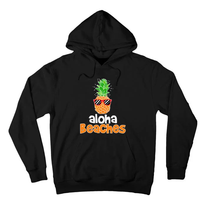 Aloha Beaches Pineapple Sunglasses Hawaiian Yall Vacation Tall Hoodie