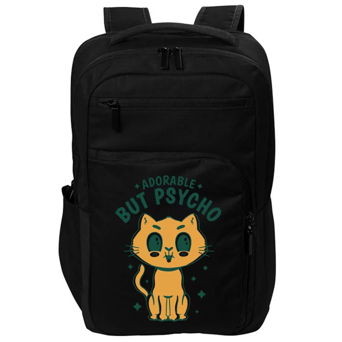 Adorable But Psycho Funny Cat Impact Tech Backpack