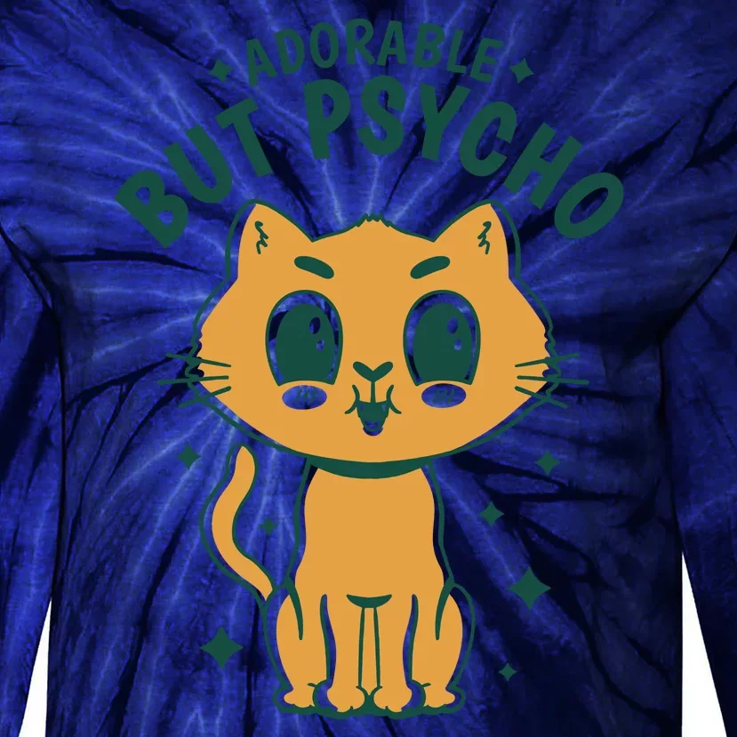 Adorable But Psycho Funny Cat Tie-Dye Long Sleeve Shirt