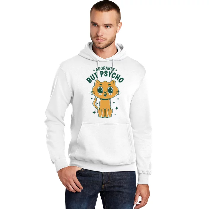 Adorable But Psycho Funny Cat Hoodie