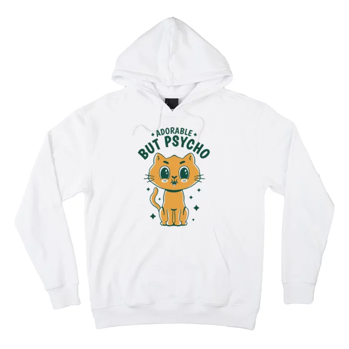 Adorable But Psycho Funny Cat Hoodie