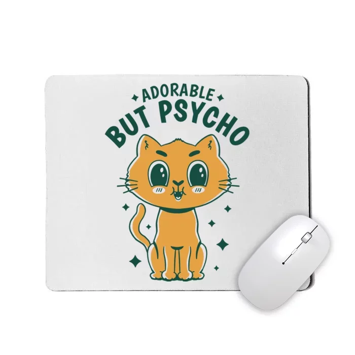 Adorable But Psycho Funny Cat Mousepad