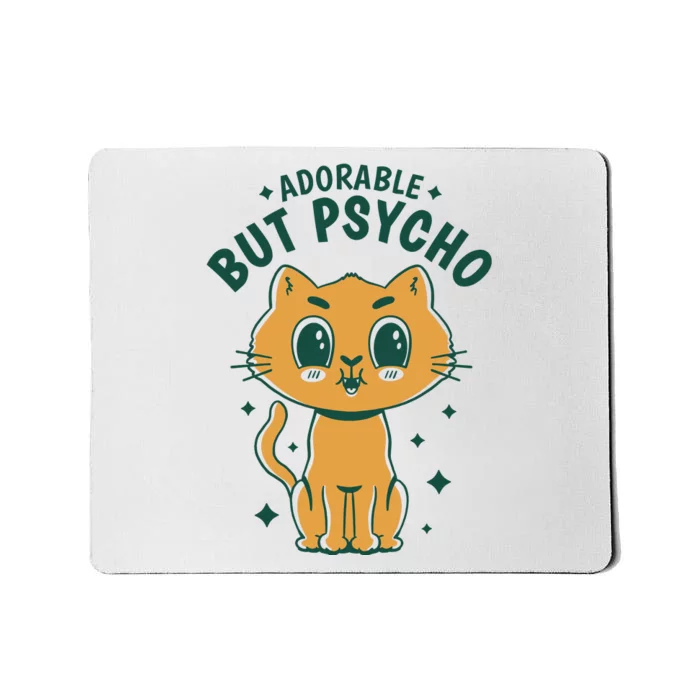 Adorable But Psycho Funny Cat Mousepad