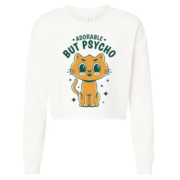 Adorable But Psycho Funny Cat Cropped Pullover Crew