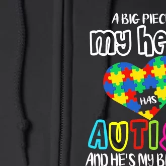 A Big Piece Of My Heart Has Autism And He's My Brother Full Zip Hoodie