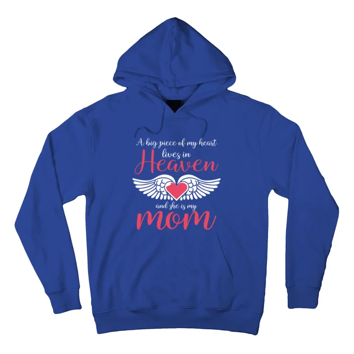 A Big Piece Of My Heart Lives In Heaven She's My Mom Gift Hoodie