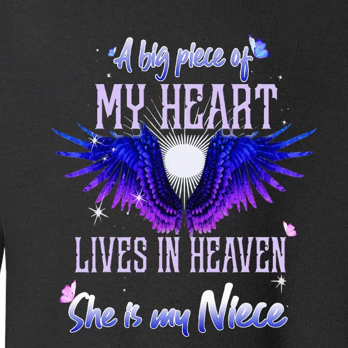 A Big Piece Of My Heart Lives In Heaven She Is My Niece Toddler Sweatshirt