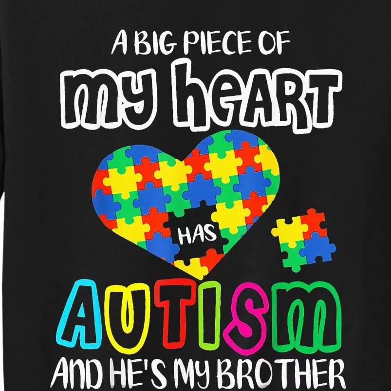 A Big Piece Of My Heart Has Autism And He's My Brother Sweatshirt