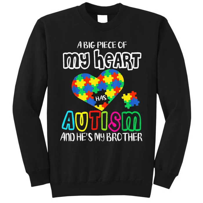 A Big Piece Of My Heart Has Autism And He's My Brother Sweatshirt