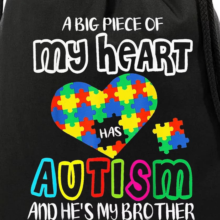 A Big Piece Of My Heart Has Autism And He's My Brother Drawstring Bag