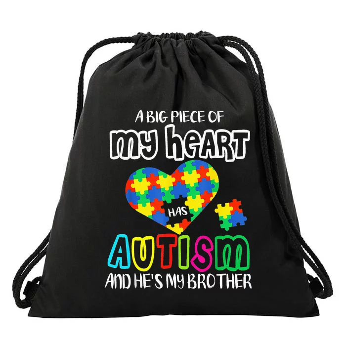 A Big Piece Of My Heart Has Autism And He's My Brother Drawstring Bag