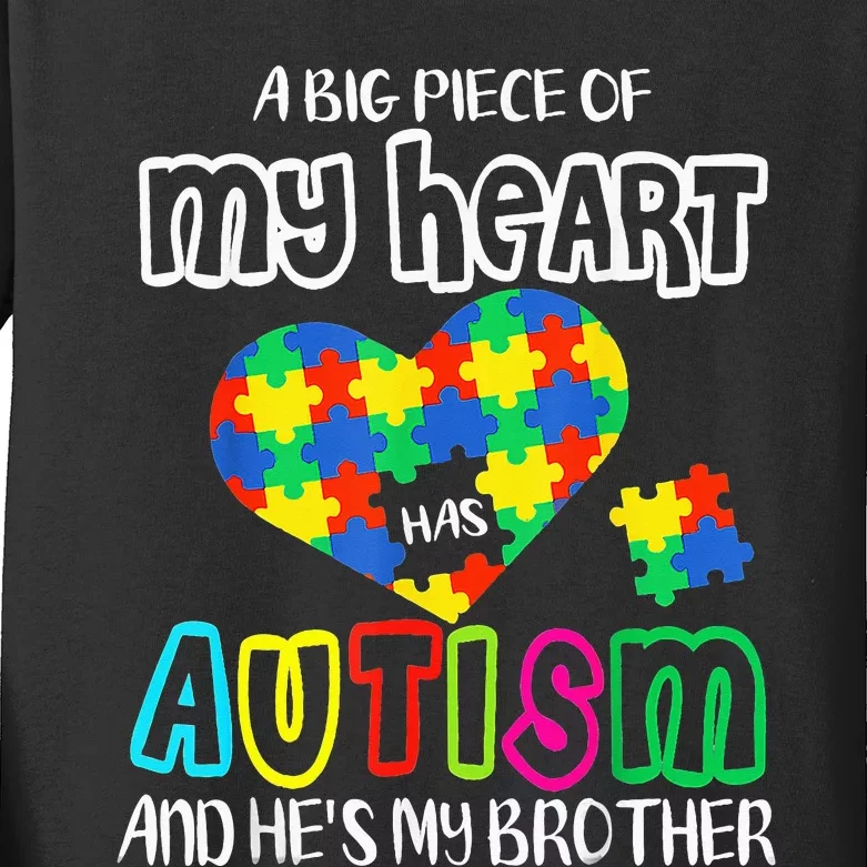 A Big Piece Of My Heart Has Autism And He's My Brother Kids Long Sleeve Shirt