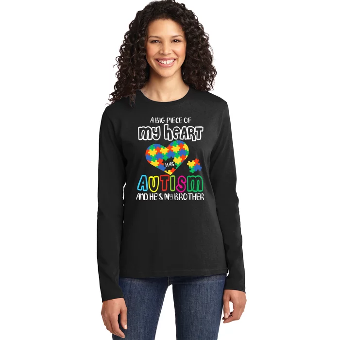 A Big Piece Of My Heart Has Autism And He's My Brother Ladies Long Sleeve Shirt