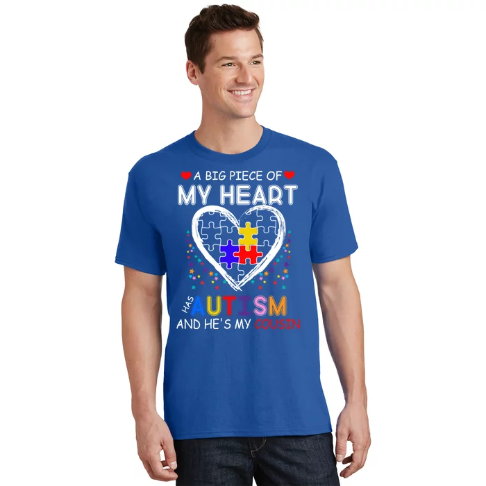 A Big Piece Of My Heart Has Autism And He's My Cousin Meaningful Gift T-Shirt