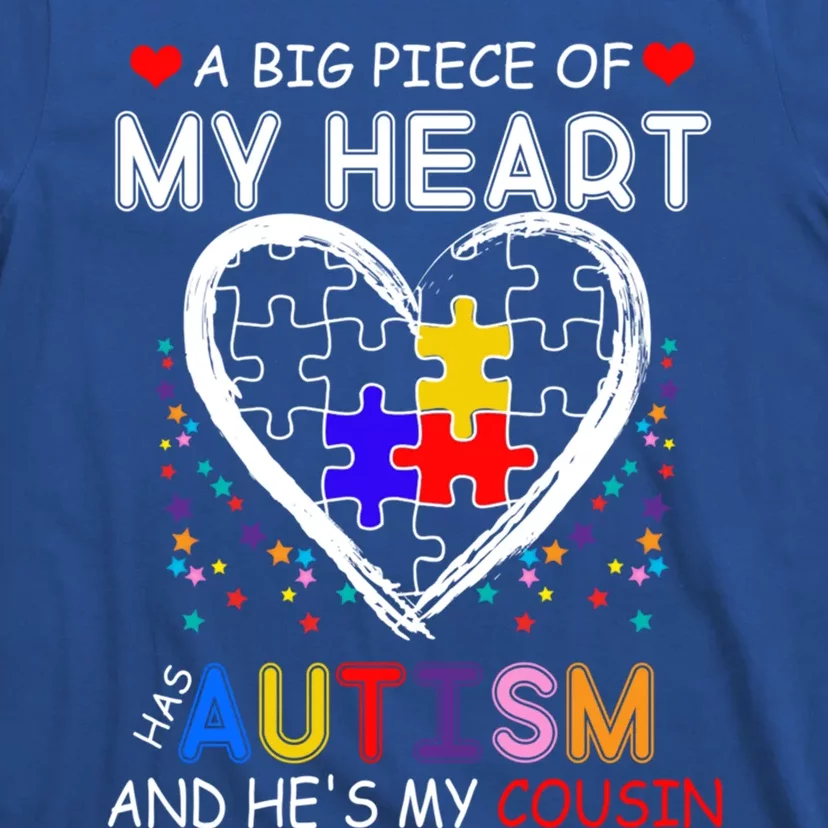 A Big Piece Of My Heart Has Autism And He's My Cousin Meaningful Gift T-Shirt