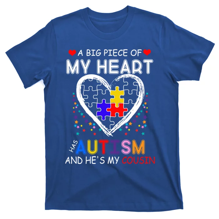 A Big Piece Of My Heart Has Autism And He's My Cousin Meaningful Gift T-Shirt