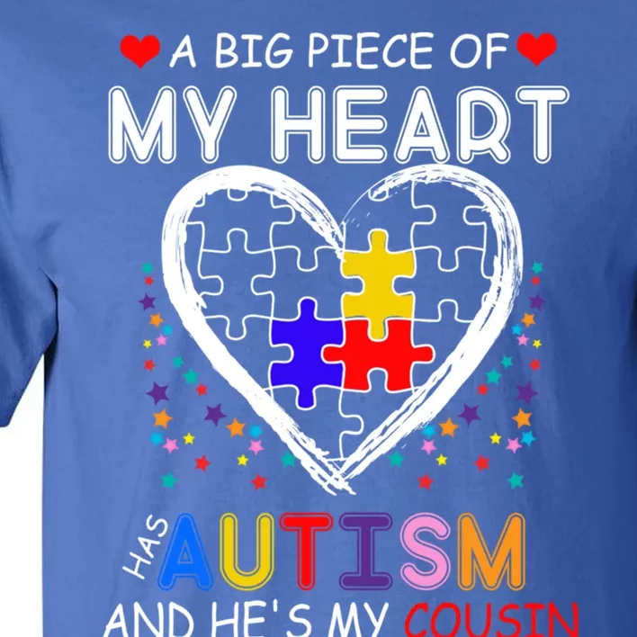 A Big Piece Of My Heart Has Autism And He's My Cousin Meaningful Gift Tall T-Shirt