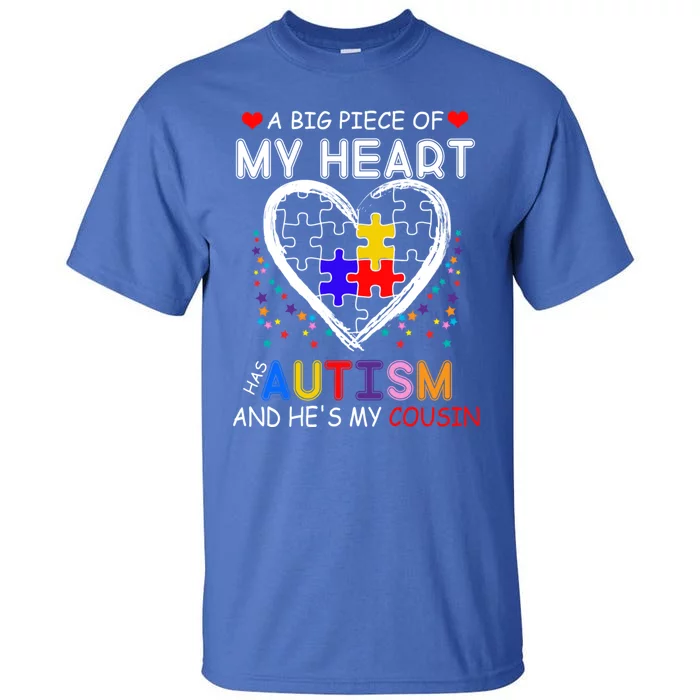 A Big Piece Of My Heart Has Autism And He's My Cousin Meaningful Gift Tall T-Shirt