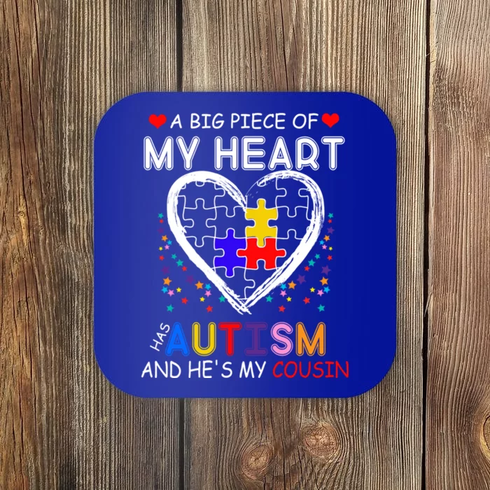 A Big Piece Of My Heart Has Autism And He's My Cousin Meaningful Gift Coaster