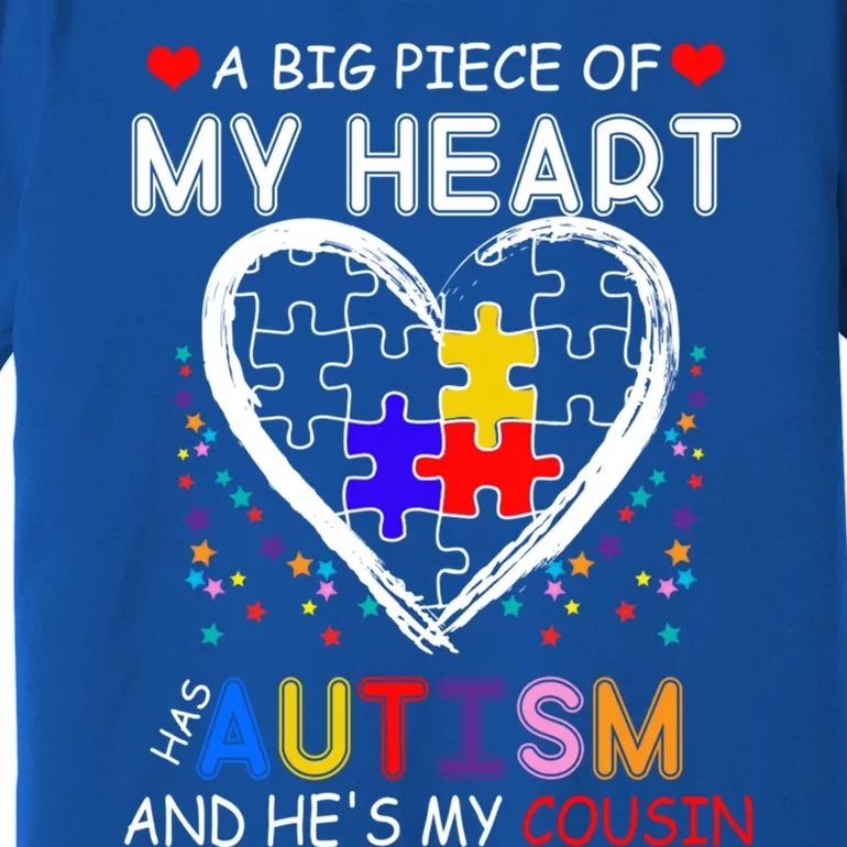 A Big Piece Of My Heart Has Autism And He's My Cousin Meaningful Gift Premium T-Shirt