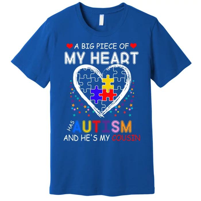 A Big Piece Of My Heart Has Autism And He's My Cousin Meaningful Gift Premium T-Shirt