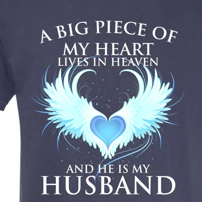 A Big Piece Of My Heart Lives In Heaven And He Is My Husband Great Gift Garment-Dyed Heavyweight T-Shirt