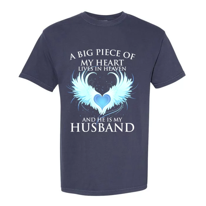 A Big Piece Of My Heart Lives In Heaven And He Is My Husband Great Gift Garment-Dyed Heavyweight T-Shirt