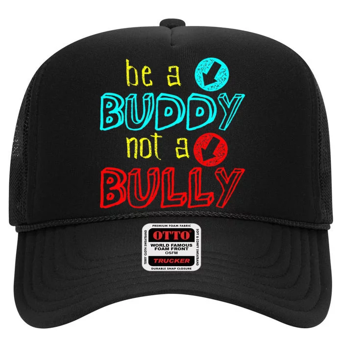 Anti Bullying Positive Message Be A Buddy Not A Bully High Crown Mesh Trucker Hat