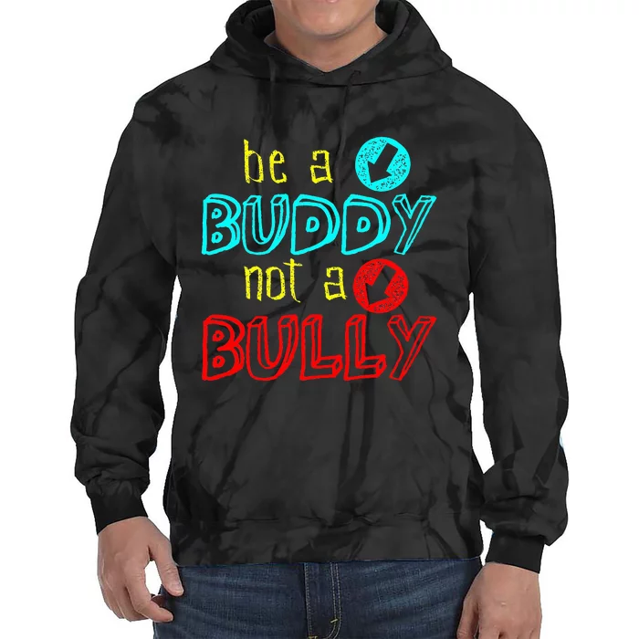 Anti Bullying Positive Message Be A Buddy Not A Bully Tie Dye Hoodie