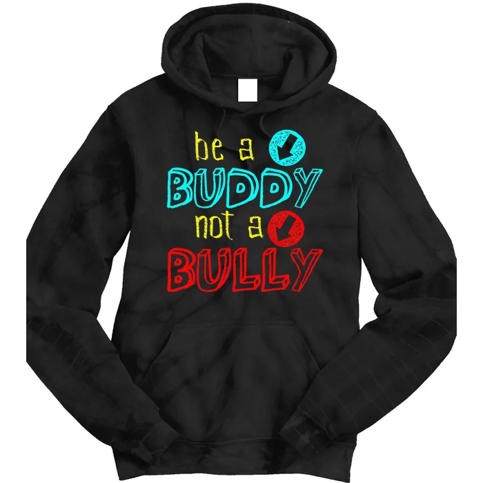 Anti Bullying Positive Message Be A Buddy Not A Bully Tie Dye Hoodie