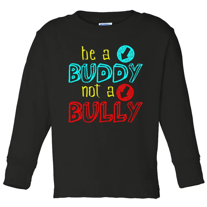 Anti Bullying Positive Message Be A Buddy Not A Bully Toddler Long Sleeve Shirt