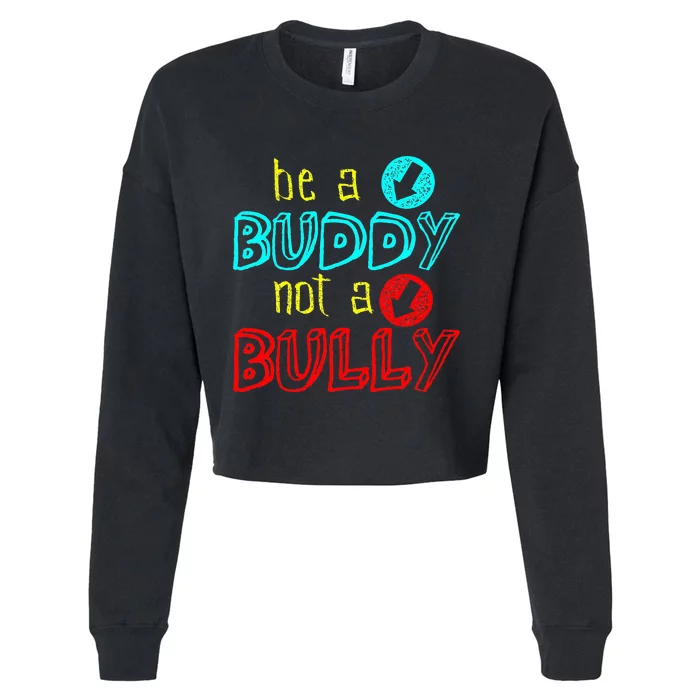 Anti Bullying Positive Message Be A Buddy Not A Bully Cropped Pullover Crew