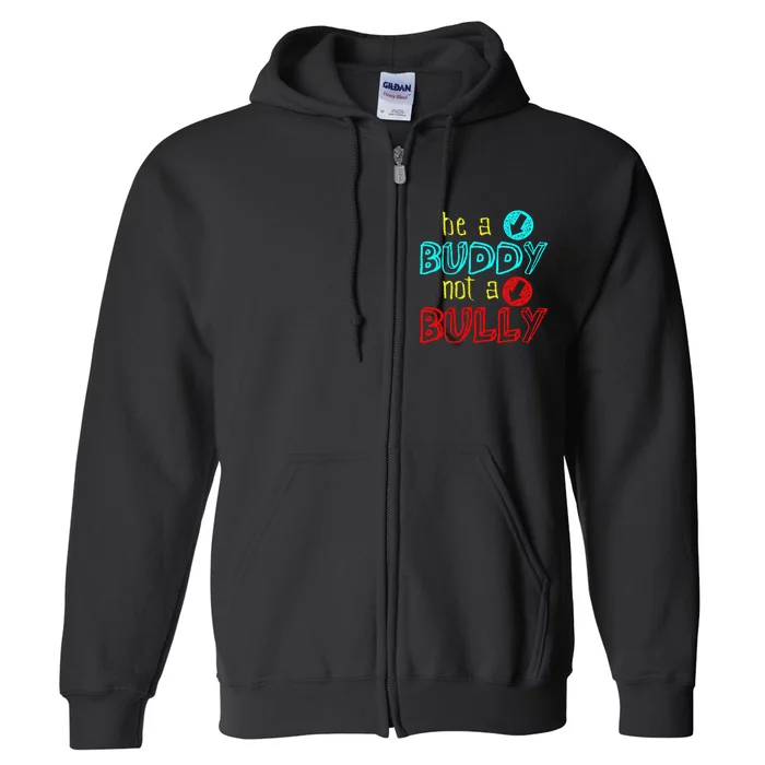 Anti Bullying Positive Message Be A Buddy Not A Bully Full Zip Hoodie