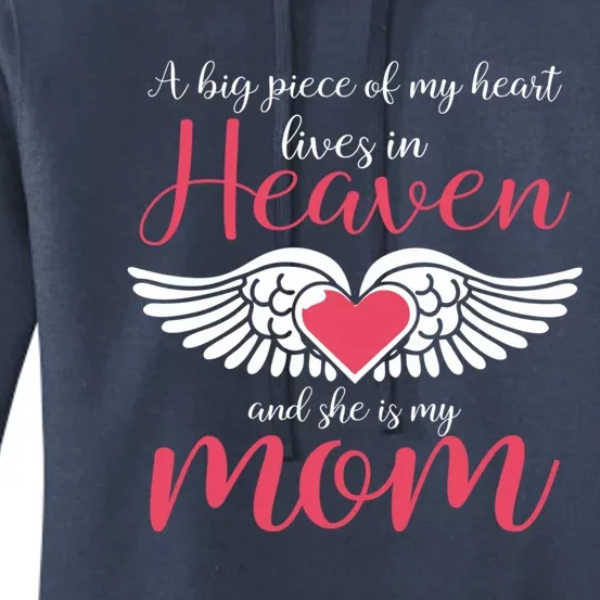 A Big Piece Of My Heart Lives In Heaven She's My Mom Gift Women's Pullover Hoodie