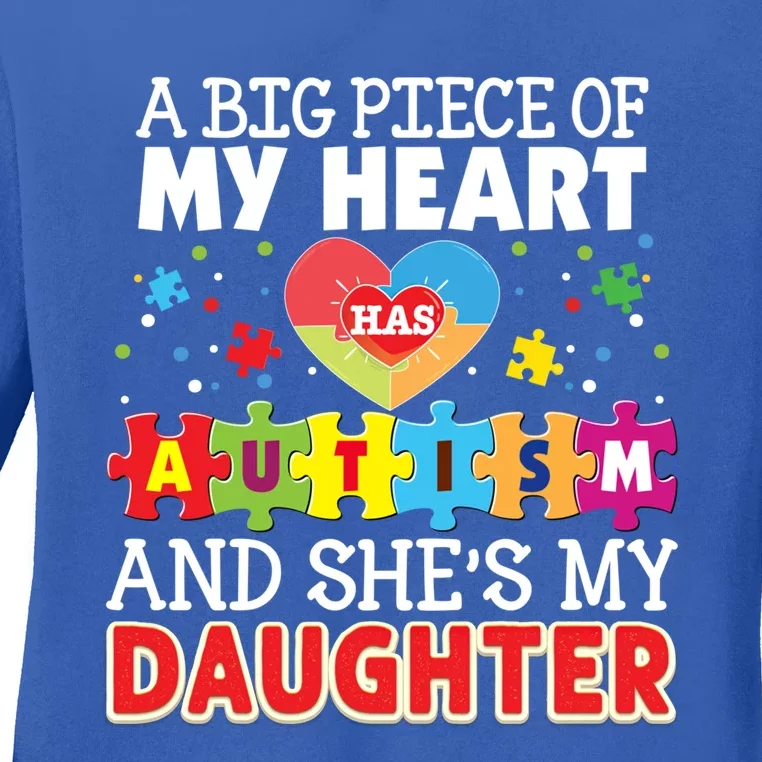 A Big Piece Of My Heart Has Autism And She's Daughter Meaningful Gift Ladies Long Sleeve Shirt