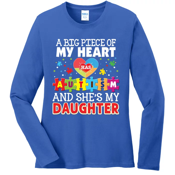 A Big Piece Of My Heart Has Autism And She's Daughter Meaningful Gift Ladies Long Sleeve Shirt