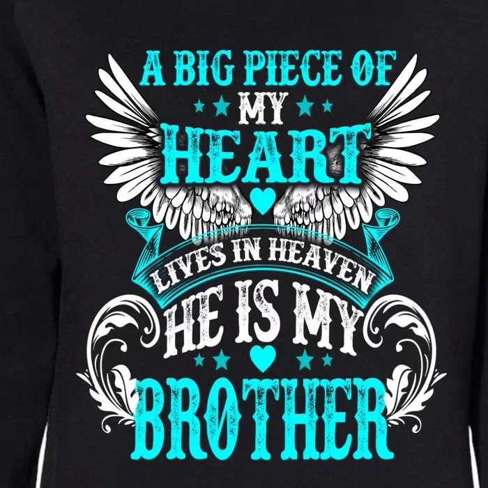 A Big Piece Of My Heart Lives In Heaven He Is My Brother Gift Womens California Wash Sweatshirt